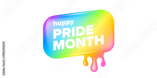 Happy Pride Month lettering on vibrant background. Rainbow dripping paint effect with white Happy Pride Month typography. Modern vector graphic for LGBTQ community support and June seasonal events