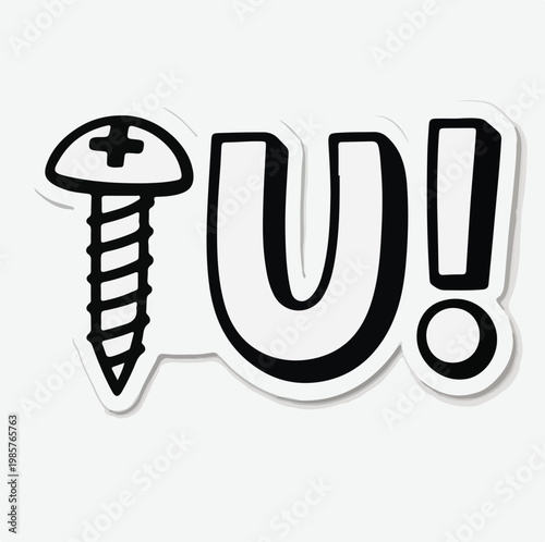 Screw You Funny Visual Pun Rebus Sticker, Bold Black White Sarcastic Humor Typography Design, Edgy Attitude Rude Comic Wordplay, Cool Offensive Joke Adult Humor Decal Illustration