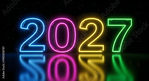 Bold Neon Numbers 2027 illuminated in vibrant, glowing colors against a dark, starry background with reflections