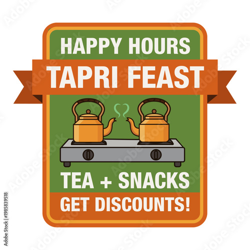 Green and orange rectangular tea stall promotional badge with a ribbon banner featuring two copper kettles on a gas stove and text Happy Hours Tapri Feast Tea + Snacks Get Discounts.