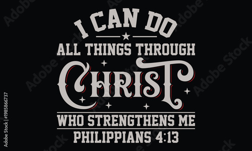 I can do all things through Christ - Bold collegiate typography with Philippians 4:13 religious text and star accents