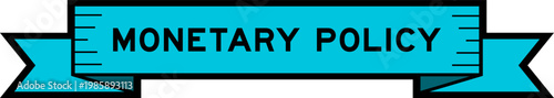 Ribbon label banner with word monetary policy in blue color on white background