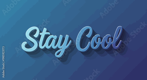 Stay Cool - Blue Text with Shadow on Textured Background