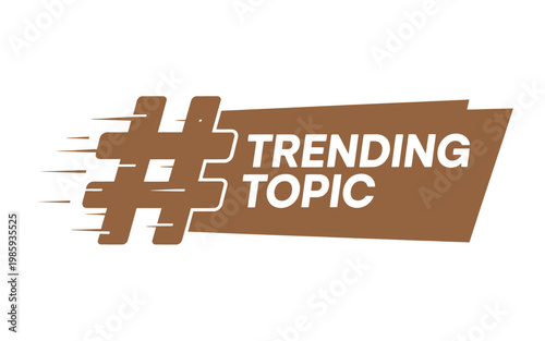 A brown hashtag graphic with speed lines announces a trending topic online