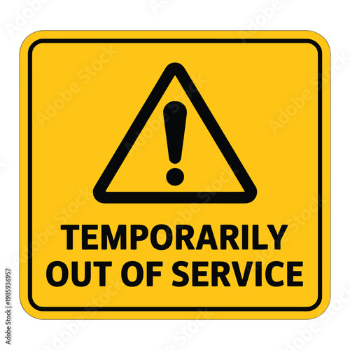 Yellow warning sign indicating temporary service disruption with an exclamation point