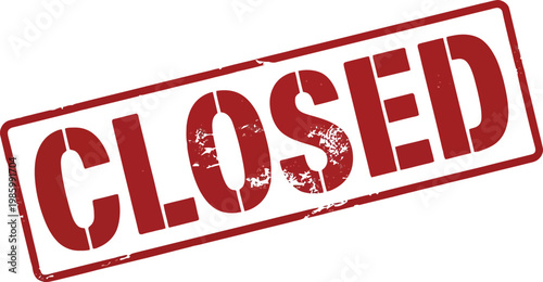 Red closed stamp sign with white background and distressed texture for business or store hours indication