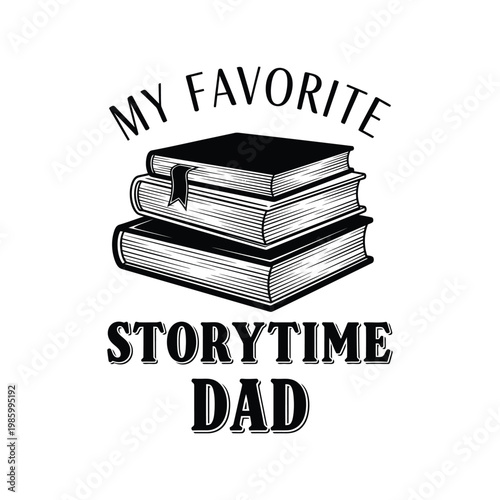 My Favorite Storytime Dad Vector T-Shirt Design for Father's Day Book Lovers
