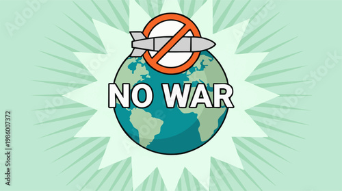 Anti-war message with globe, crossed-out bomb, and 'NO WAR' text for peace