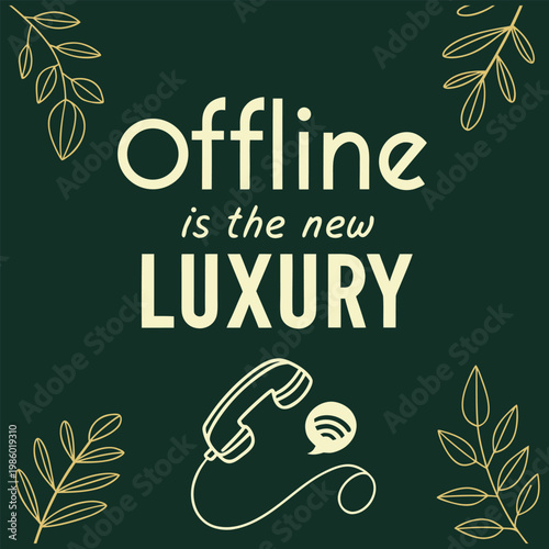 Offline Is The New Luxury – Digital Detox Typography