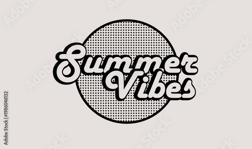 Summer vibes retro vintage, round sign with text