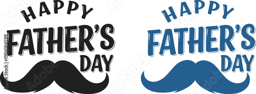 Happy father's day typography with mustache designs celebrating dad with stylish black and blue lettering