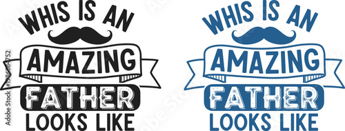 Celebrating fathers day 'amazing father looks like' typography design for dad's special day
