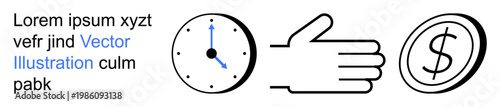Time management, collaboration, financial planning, productivity, economic exchange, business development. A clock, hand and dollar sign in minimalist black line art. Time management