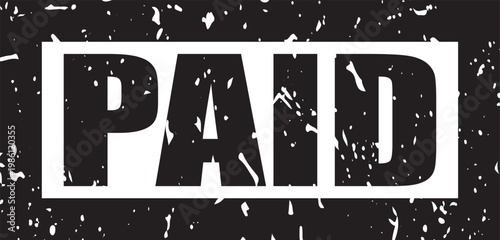 Paid rubber stamp in black with grunge texture and transparency for graphic design.
