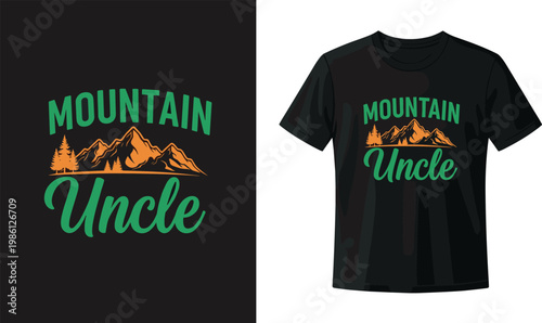 Mountain Uncle T-shirt Design with Mountain Range and Forest for Outdoor, Hiking, and Family Apparel
