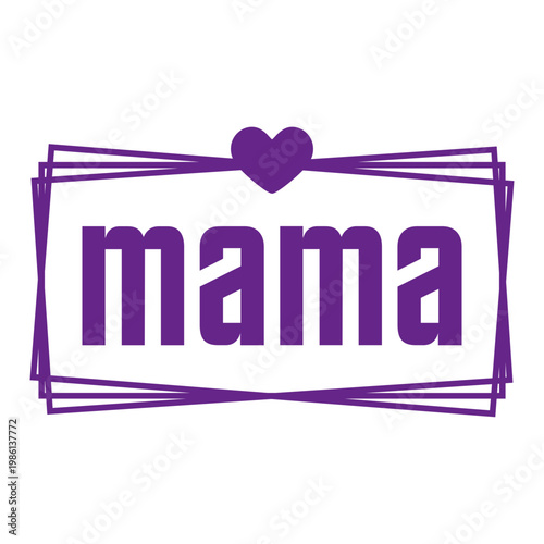 Mama typography clip art design on plain white transparent isolated background for sign, card, shirt, hoodie, sweatshirt, apparel, tag, mug, icon, poster or badge