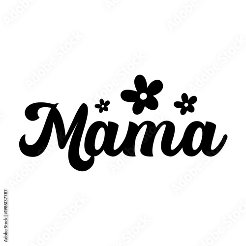 Mama typography clip art design on plain white transparent isolated background for sign, card, shirt, hoodie, sweatshirt, apparel, tag, mug, icon, poster or badge