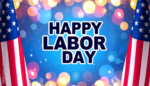 Happy Labor Day Banner with American Flag and Blue Bokeh Background