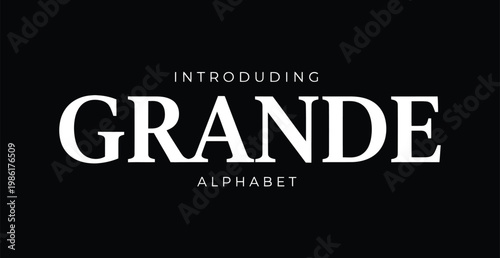 Introducing the Grande Alphabet in a sleek and modern design