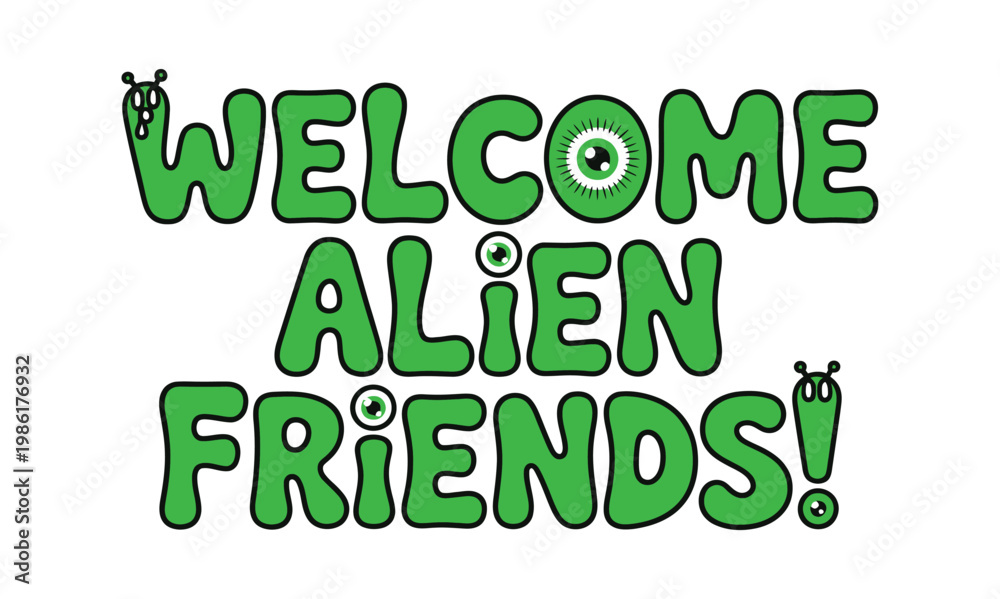 Fototapeta premium Whimsical 'welcome alien friends ' graphic a playful and colorful extraterrestrial greeting