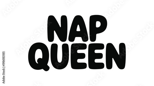 Bold Black Nap Queen Typography Text Isolated on White Background