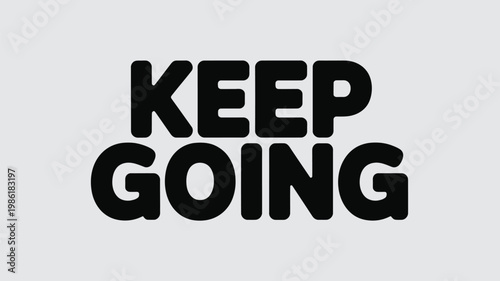 Bold Black "Keep Going" Text on White Background