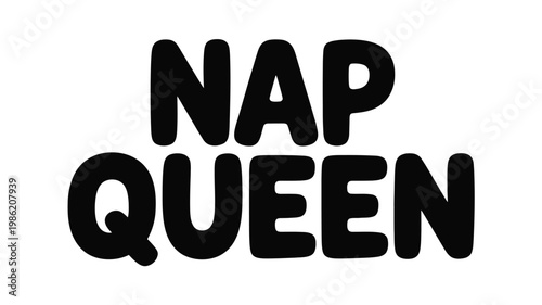 Black "Nap Queen" Text on White Background Vector Illustration