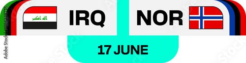 Football 2026 Iraq Norway Match Fixture Graphic Displaying Tournament Schedule Details for Sports Broadcast Announcement.