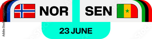 Football 2026 Match Fixture Panel Displaying Norway versus Senegal Team Flags for an Anticipated International Tournament Schedule.