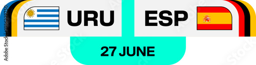 Uruguay Spain Football Match Announcement Graphic for 2026 Tournament Group Stage Fixture Sporty Dynamic Vector