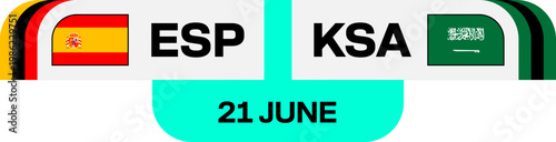 Football 2026 Match Fixture Panel Announcing Spain vs Saudi Arabia Teams for a Dynamic Sports Tournament Group Stage.