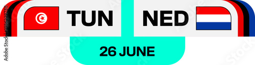Football 2026 Match Announcement Featuring Tunisia versus Netherlands for Tournament Schedule Flags and Team Abbreviations Vibrant Vector Design.