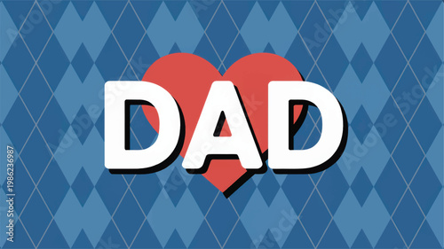 Dad with heart-shaped text over blue checkered background