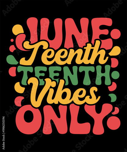 Juneteenth Vibes Only Retro Typography Design Black History Celebration Vector Illustration