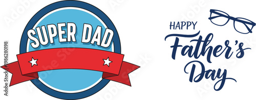 Happy father's day celebrating super dads with love and appreciation
