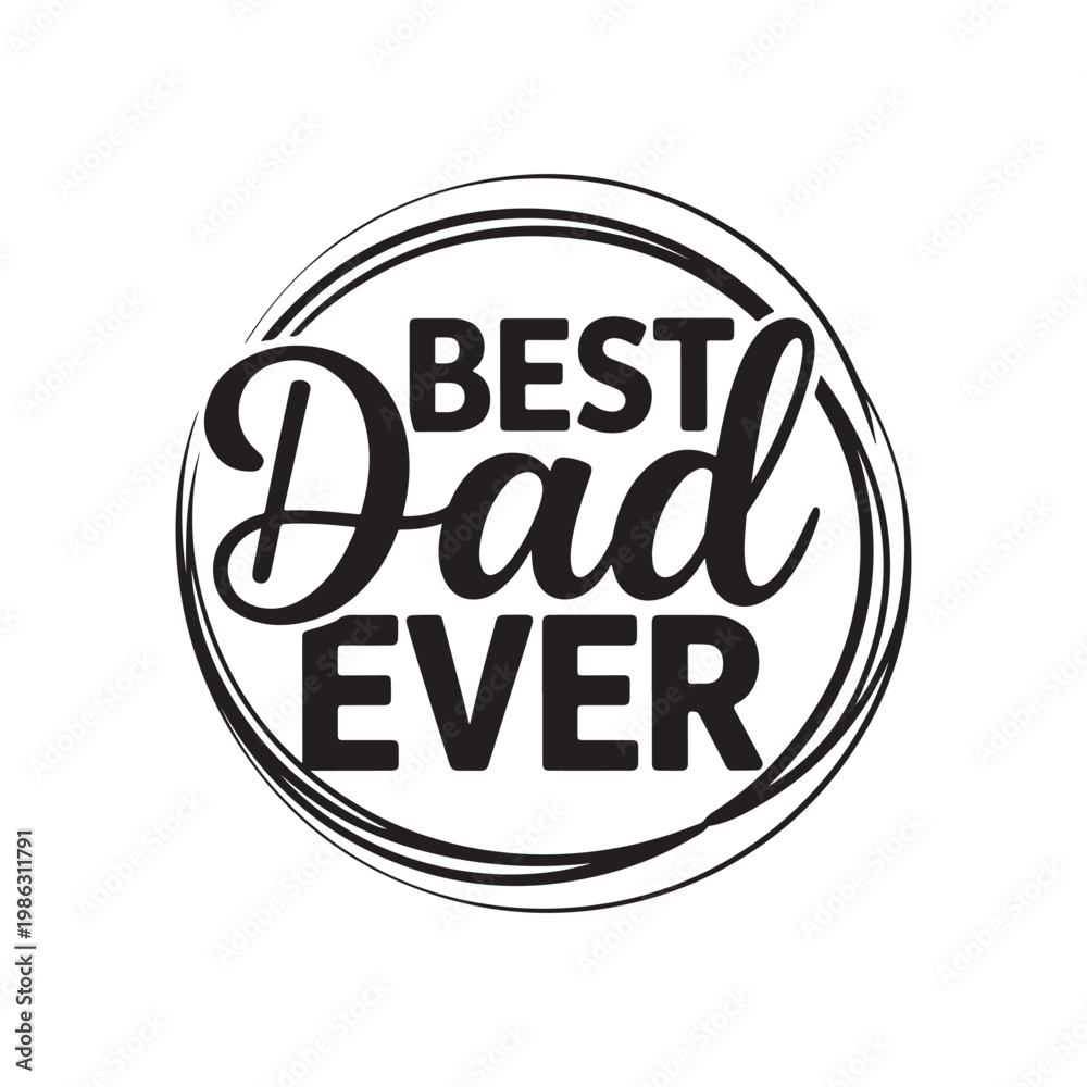 Fototapeta premium Best Dad Ever Round Badge Typography Father Day Gift Quote Design