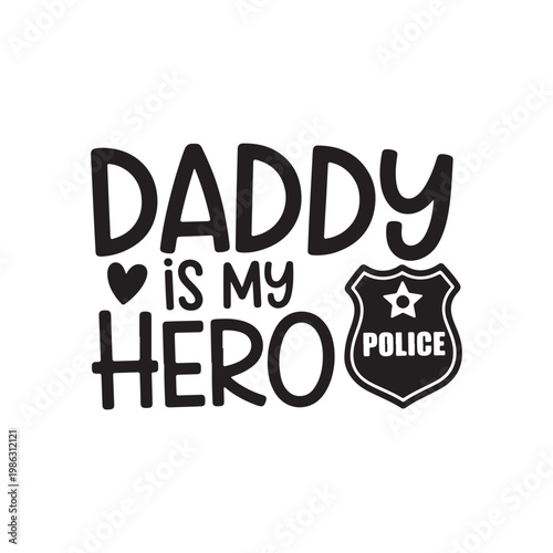 Daddy Is My Hero Police Badge Silhouette Father Day Law Enforcement