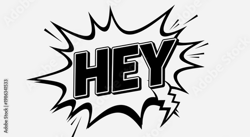 Comic book style speech bubble with hey.