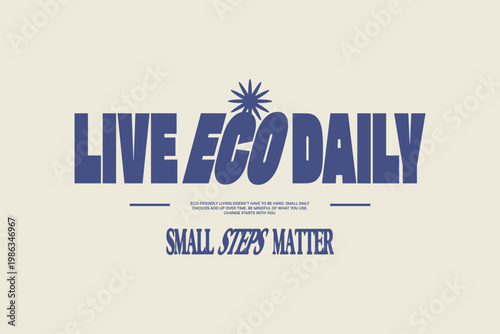 Environment Typography Quotes T-shirt Design. Aesthetic Lettering for t shirt, Poster, Apparel, Wall Art and Print. Eco, Flowers, Nature, Quotes with Minimal Streetwear Style