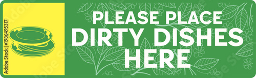 Clean and modern ‘Please Place Dirty Dishes Here’ sign displayed in a cafeteria or restaurant setting. Concept of self-service, cleanliness, and customer responsibility in dining areas
