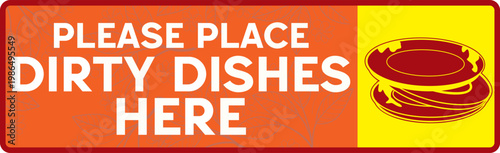 Clean and modern ‘Please Place Dirty Dishes Here’ sign displayed in a cafeteria or restaurant setting. Concept of self-service, cleanliness, and customer responsibility in dining areas
