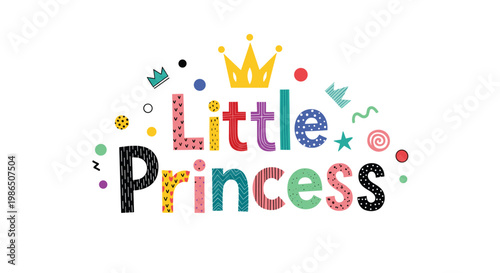 Little Princess colorful handwritten text with decorative crowns, dots, and geometric shapes on plain white background for kids design.
