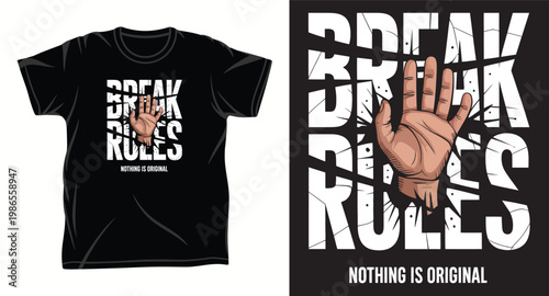 Break rules nothing is original graphic design hand and typography illustration.