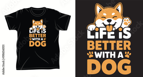 Life is better with a dog cute shiba inu t-shirt design with text.