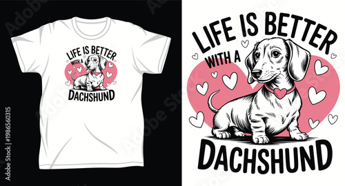 Life is better with a dachshund cute dog illustration with pink hearts for t-shirt.