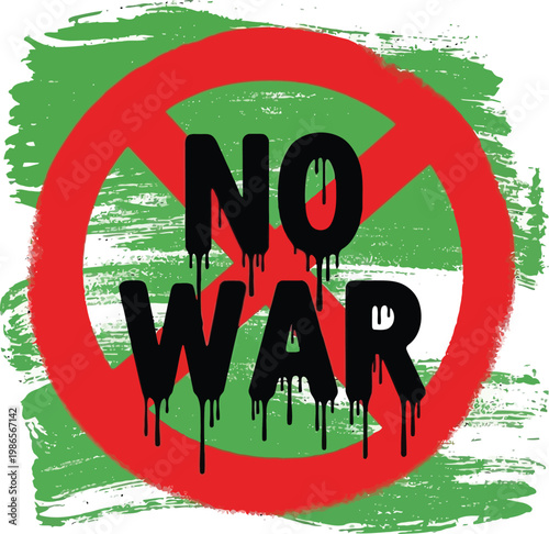 No War protest sign with dripping black typography over red forbidden circular symbol and paint