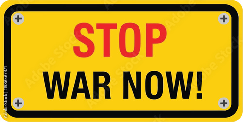 Stop War Now message on yellow metal warning sign isolated on white background for protest