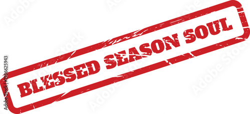 Diagonal red distressed rubber stamp with text Blessed Season Soul for spiritual and emotional themes