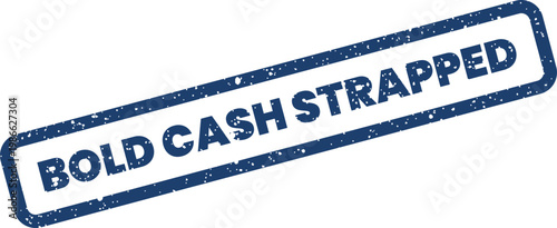 Distressed grunge rubber stamp effect for a financial situation, featuring the phrase cash strapped