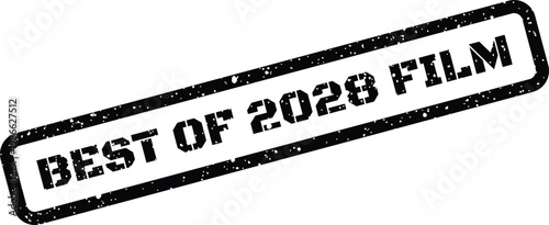 Distressed grunge rubber stamp with text BEST OF 2028 FILM for cinema events and awards